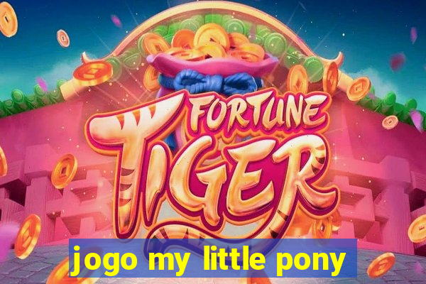 jogo my little pony